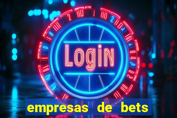 empresas de bets no brasil